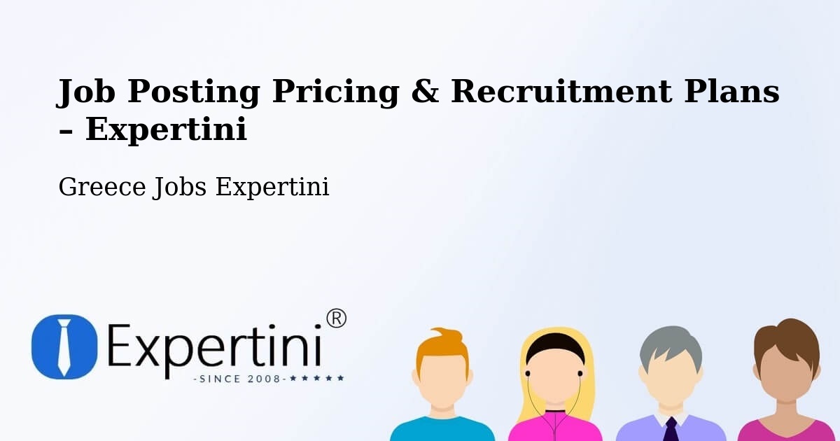 Job Posting Pricing & Recruitment Plans – Kalós Agrós - Kalós Agrós, Greece Jobs Expertini